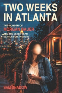 Two Weeks in Atlanta: The Murder of Morgan Bauer and the Seven-Year Search for Answers cover
