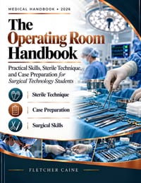 The Operating Room Handbook: Practical Skills, Sterile Technique, and Case Preparation for Surgical Technology Students cover