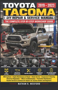 Toyota Tacoma 2019-2023 DIY Repair & Service Manual: The Complete Step-by-Step Workshop Guide to 4WD Systems, Engine Maintenance & Repair, Brake Servi cover