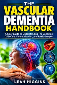 The Vascular Dementia Handbook: A Clear Guide To Understanding The Condition, Daily Care, Communication, And Family Support cover