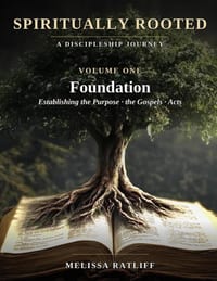 Spiritually Rooted: Establishing the Purpose: A Discipleship Journey Through the New Testament - Volume One cover