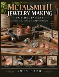 Metalsmith Jewelry Making for Beginners: Essential Tools, Techniques, and Jewelry Projects cover