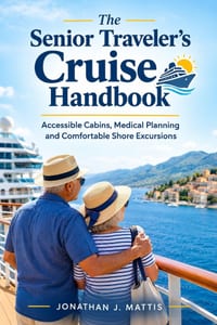 The Senior Traveler's Cruise Handbook: Accessible Cabins, Medical Planning and Comfortable Shore Excursions cover
