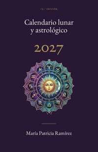 Calendario Lunar y Astrologico 2027: Conoce el cielo. Comprende el momento. Elige cómo vivirlo. cover