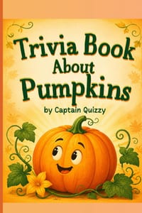 Trivia book about Pumpkins: A Fun and Educational adventure cover