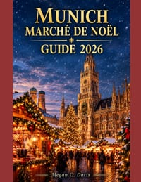Munich Marché de Noël Guide 2026: Planifiez, explorez et parcourez les marchés de Noël d'Europe cover