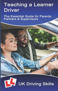 Teaching a Learner Driver: The Essential Guide for Parents, Partners & Supervisors cover