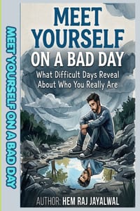 Meet Yourself on a Bad Day: What Difficult Days Reveal About Who You Really Are cover