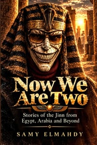 2.Now We Are Two: Stories of the Jinn from Egypt, Arabia and Beyond cover
