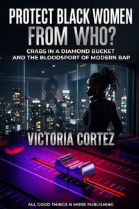 Protect Black Women from Who?: Crabs in a Diamond Bucket and the Bloodsport of Modern Rap cover