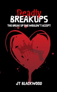 Deadly Breakups: The Breakup She Wouldn't Accept cover