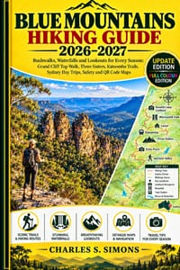 Blue Mountains Hiking Guide 2026-2027: Bushwalks, Waterfalls and Lookouts for Every Season: Grand Cliff Top Walk, Three Sisters, Katoomba Trails, Sydn cover