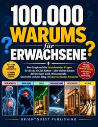 100.000 Warums für Erwachsene: Eine Enzyklopädie faszinierender Fragen, für die du nie Zeit hattest - über deinen Körper, deinen Kopf, Geld, Wissensch cover