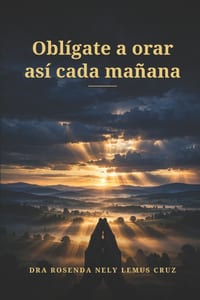 Oblígate a orar así cada mañana cover
