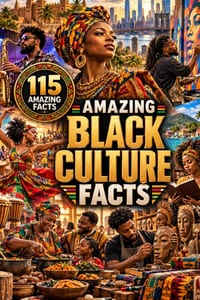 Amazing Black Culture Facts: 115 Fascinating Facts About African Heritage, Food, Music, Dance, Art, Language, Traditions & Black Culture Around the Wo cover