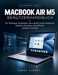 MacBook Air M5 Benutzerhandbuch: Für Windows-Umsteiger, die macOS sicher bedienen, Dateien verwalten und effizient arbeiten möchten cover