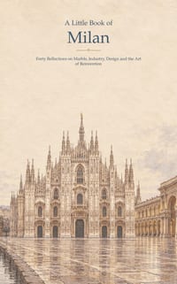 A Little Book of Milan: Forty Reflections on Marble, Industry, Design and the Art of Reinvention cover