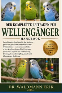Der Komplette Leitfaden Für Wellengänger: Der ultimative Leitfaden für die Aufzucht gesunder, glücklicher und freundlicher....Training, Gesundheitspfl cover