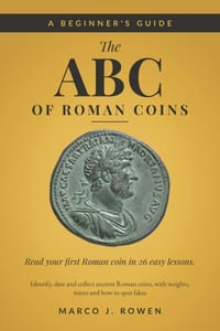 The ABC of Roman Coins: A Beginner's Guide to Identify, Date and Collect Ancient Roman Coins, with Weights, Mints and How to Spot Fakes cover