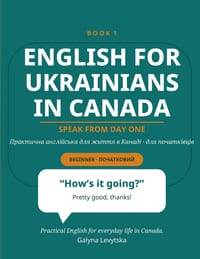 English for Ukrainians in Canada: Book 1: Speak from Day One cover