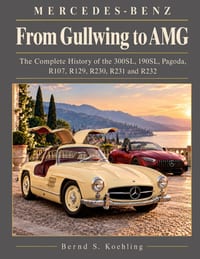 MERCEDES-BENZ, From Gullwing to AMG: The Complete History of the 300SL, 190SL, Pagoda, R107, R129, R230, R231 and R232 cover