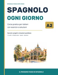 Spagnolo ogni giorno A2: Corso pratico per italiani con esercizi e soluzioni cover