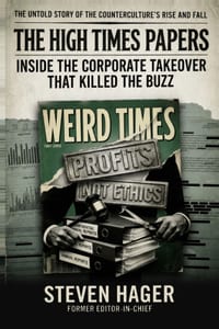 The High Times Papers: Inside the Corporate Takeover That Killed the Buzz cover