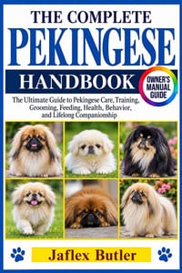 The Complete Pekingese Handbook: The Ultimate Guide to Pekingese Care, Training, Grooming, Feeding, Health, Behavior, and Lifelong Companionship cover