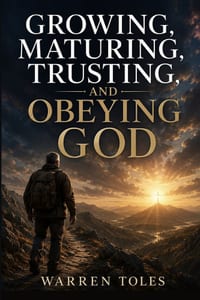 Growing, Maturing, Trusting, and Obeying God cover