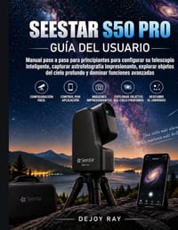 Seestar S50 Pro Guía del usuario: Manual paso a paso para principiantes sobre cómo configurar su telescopio inteligente, capturar impresionantes fotog cover