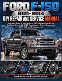 Ford F-150 2011-2014 DIY Repair and Service Manual: Complete Guide to Maintenance, OBD-II Diagnostics, Wiring, EcoBoost, Coyote V8, 6R80 Transmission, cover