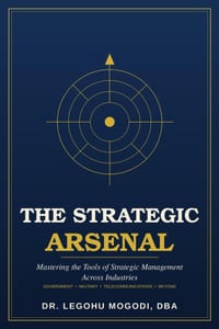 The Strategic Arsenal: Mastering the Tools of Strategic Management Across Industries cover