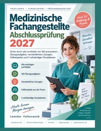 Medizinische Fachangestellte Abschlussprüfung 2027: Sicher durch alle Lernfelder mit 360 praxisnahen Übungsaufgaben, verständlichen Lösungen, Fallbeis cover