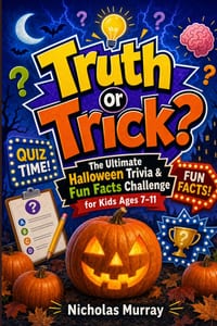 Truth or Trick?: The Ultimate Halloween Trivia & Fun Facts Challenge for Kids Ages 7-11 cover