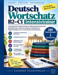 Deutsch Wortschatz B2-C1 Intensivtrainer: Systematisches Sprachtraining mit 180 abwechslungsreichen Kapitelübungen, präzisem Ausdruck, Kollokationen, cover