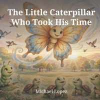 The little caterpillar who took his time cover