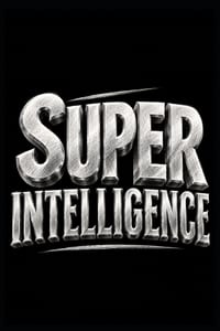 Super Intelligence: The Race to Build Intelligence Beyond Humanity cover