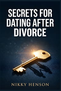 Secrets for Dating After Divorce: The Proven 30-Day Protocol to Attract a High-Quality Partner Even if You Haven't Dated in Decades cover