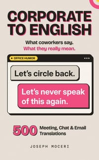 Corporate to English: 500 Meeting, Chat & Email Translations (Clean & HR-Safe) cover