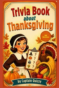 Trivia Book about Thanksgiving: 100 Fun Questions, Answers, and Amazing Facts for Everyone cover