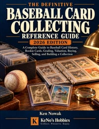 The Definitive Baseball Card Collecting Reference Guide (2026 Edition): A Complete Guide to Baseball Card History, Rookie Cards, Grading, Valuation, B cover
