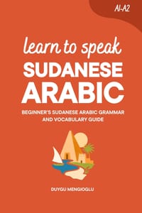 Learn to Speak Sudanese Arabic: Beginner's Sudanese Arabic Grammar and Vocabulary Guide cover