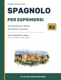 Spagnolo per esprimersi B2: Corso pratico per italiani con esercizi e soluzioni cover