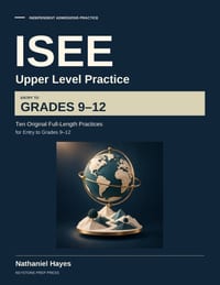 ISEE Upper Level Practice: Ten Original Full-Length Practices for Entry to Grades 9-12 cover