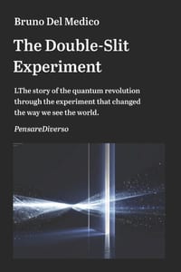 The Double-Slit Experiment: The story of the quantum revolution through the experiment that changed the way we see the world. cover