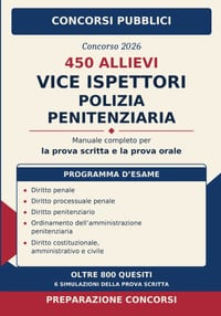 Concorso 450 Allievi Vice Ispettori Polizia Penitenziaria 2026: Manuale completo per la prova scritta e la prova orale cover