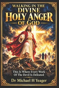 Walking in the Divine Holy Anger of God: This Is Where Every Work Of The Devil Is Defeated cover