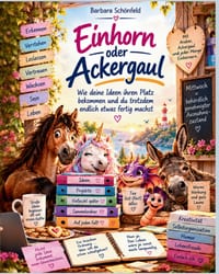 Einhorn oder Ackergaul: Wie deine Ideen ihren Platz bekommen und du trotzdem endlich etwas fertig machst cover