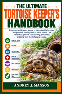 The Ultimate Tortoise Keeper's Handbook: A Complete and Advance Manual to Raising Healthy Tortoises Through Proper Feeding, Habitat Setup, Species Car cover