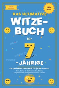 Das ultimative Witzebuch für 7-Jährige: Über 250 Witze, Rätsel, Zungenbrecher & verblüffende Fakten - das perfekte Geschenk für Mädchen und Jungen cover